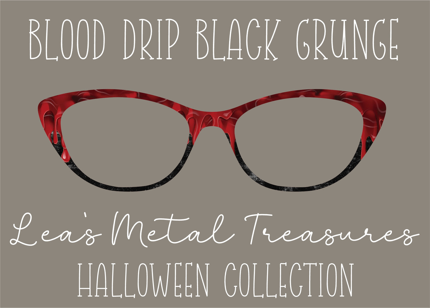 Blood drip black grunge Eyewear Frame Toppers COMES WITH MAGNETS