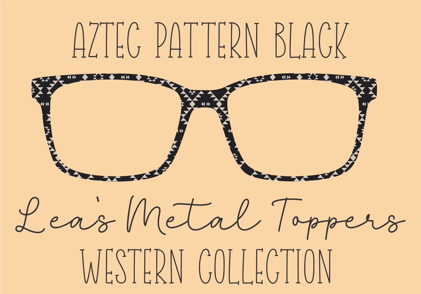AZTEC PATTERN BLACK Eyewear Frame Toppers COMES WITH MAGNETS