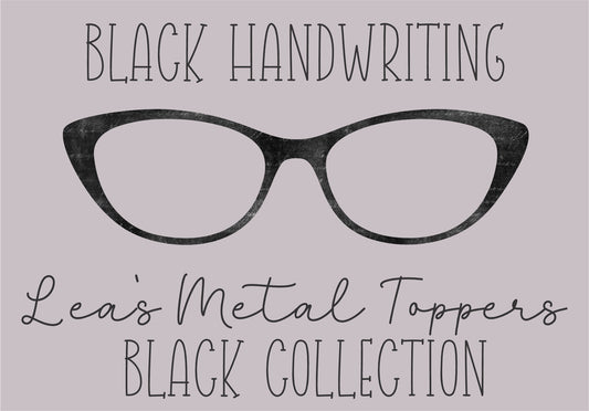 BLACK HANDWRITING Eyewear Frame Toppers COMES WITH MAGNETS
