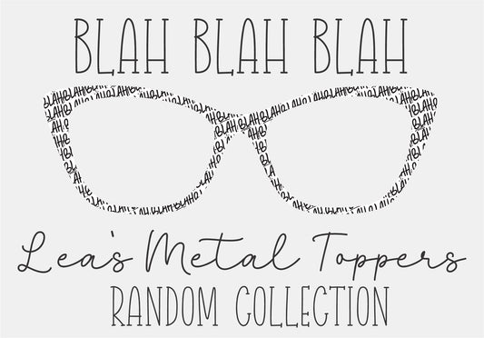 BLAH BLAH BLAH Eyewear Frame Toppers COMES WITH MAGNETS