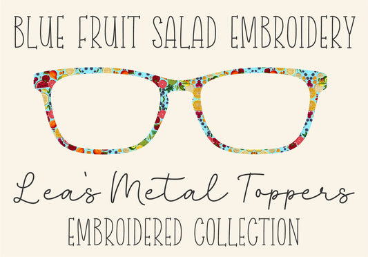 BLUE FRUIT SALAD EMBROIDERY  Eyewear Frame Toppers COMES WITH MAGNETS