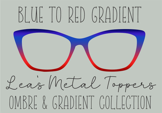 BLUE TO RED GRADIENT Eyewear Frame Toppers COMES WITH MAGNETS