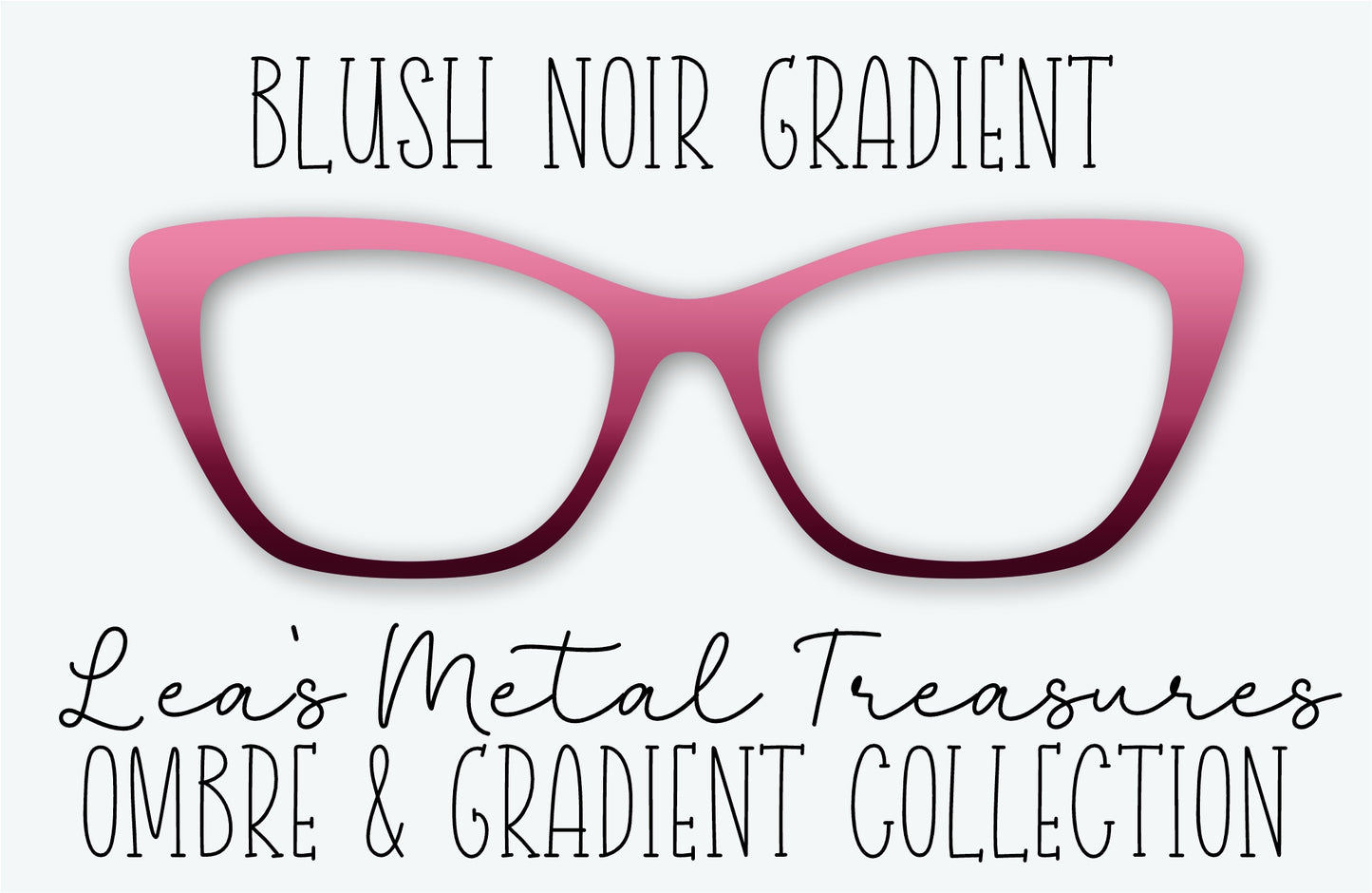 BLUSH NOIR GRADIENT Eyewear Frame Toppers • NOVEMBER 2025 TOPPER OF THE MONTH