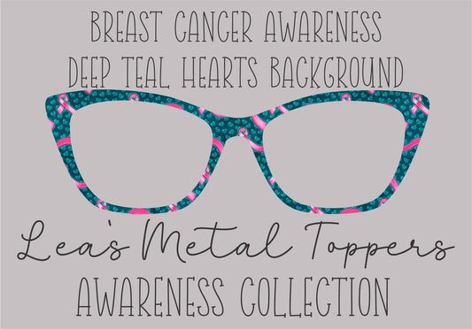 BREAST CANCER AWARENESS DEEP TEAL HEARTS BACKGROUND Eyewear Frame Toppers COMES WITH MAGNETS