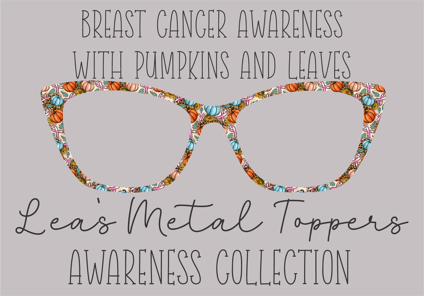 BREAST CANCER AWARENESS WITH PUMPKINS AND LEAVES Eyewear Frame Toppers COMES WITH MAGNETS