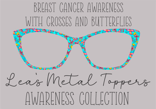 BREAST CANCER AWARENESS WITH CROSSES AND BUTTERFLIES Eyewear Frame Toppers COMES WITH MAGNETS