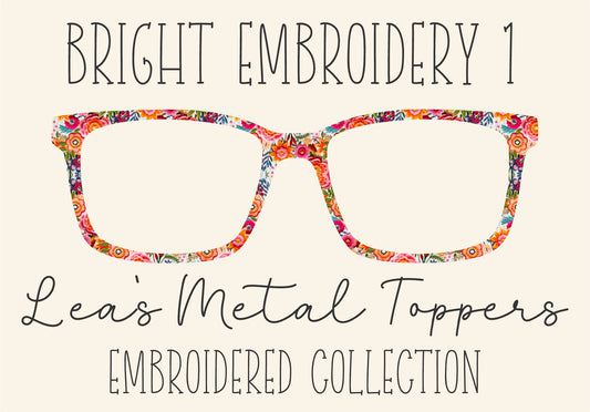 BRIGHT EMBROIDERY 1 Eyewear Frame Toppers COMES WITH MAGNETS