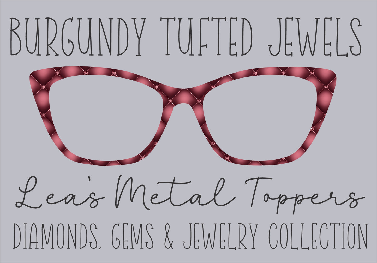 BURGUNDY TUFTED JEWELS Eyewear Frame Toppers COMES WITH MAGNETS