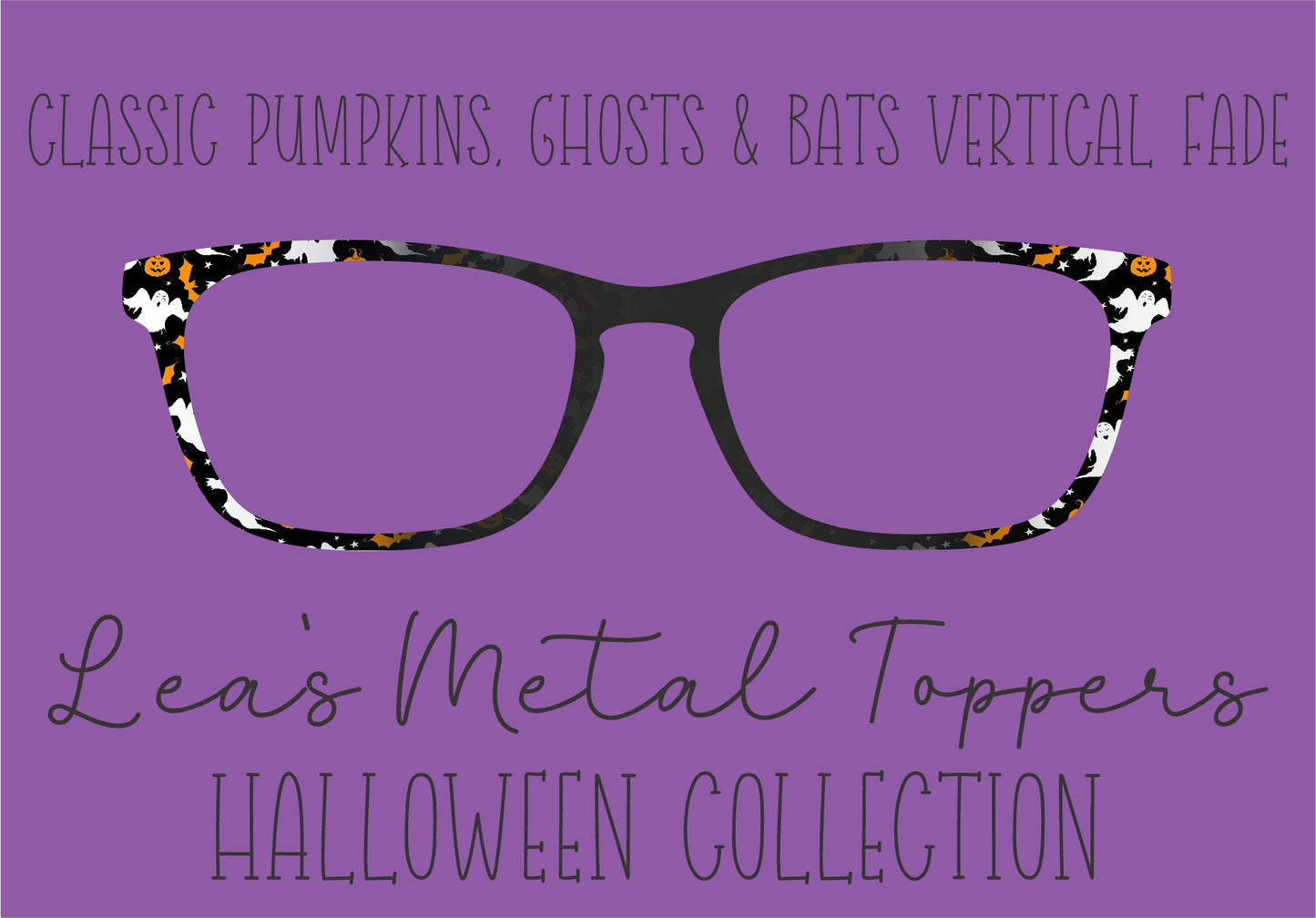 CLASSIC PUMPKINS GHOSTS AND BATS VERTICAL FADE Eyewear Frame Toppers COMES WITH MAGNETS