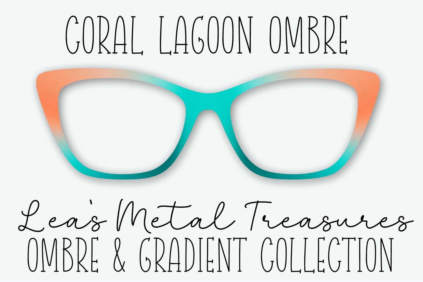 CORAL LAGOON OMBRE Eyewear Frame Toppers • NOVEMBER 2025 TOPPER OF THE MONTH