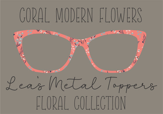 CORAL MODERN FLOWERS Eyewear Frame Toppers COMES WITH MAGNETS