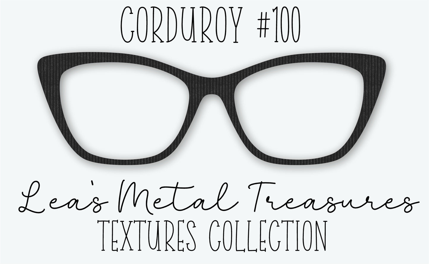 Corduroy #100 Eyewear Frame Toppers • DECEMBER 2025 TOPPER OF THE MONTH