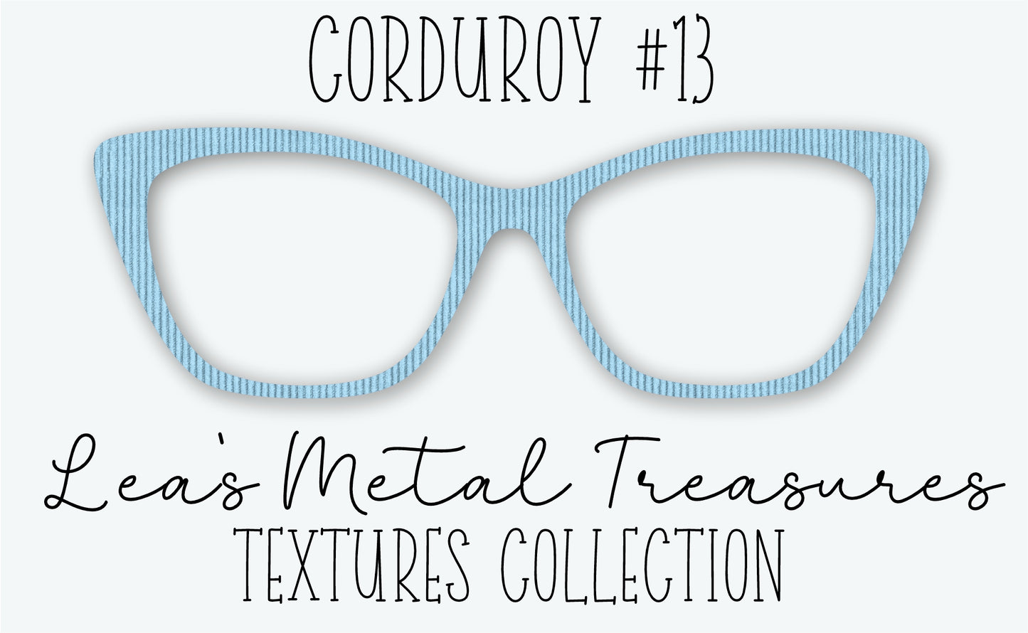 Corduroy #13 Eyewear Frame Toppers • DECEMBER 2025 TOPPER OF THE MONTH