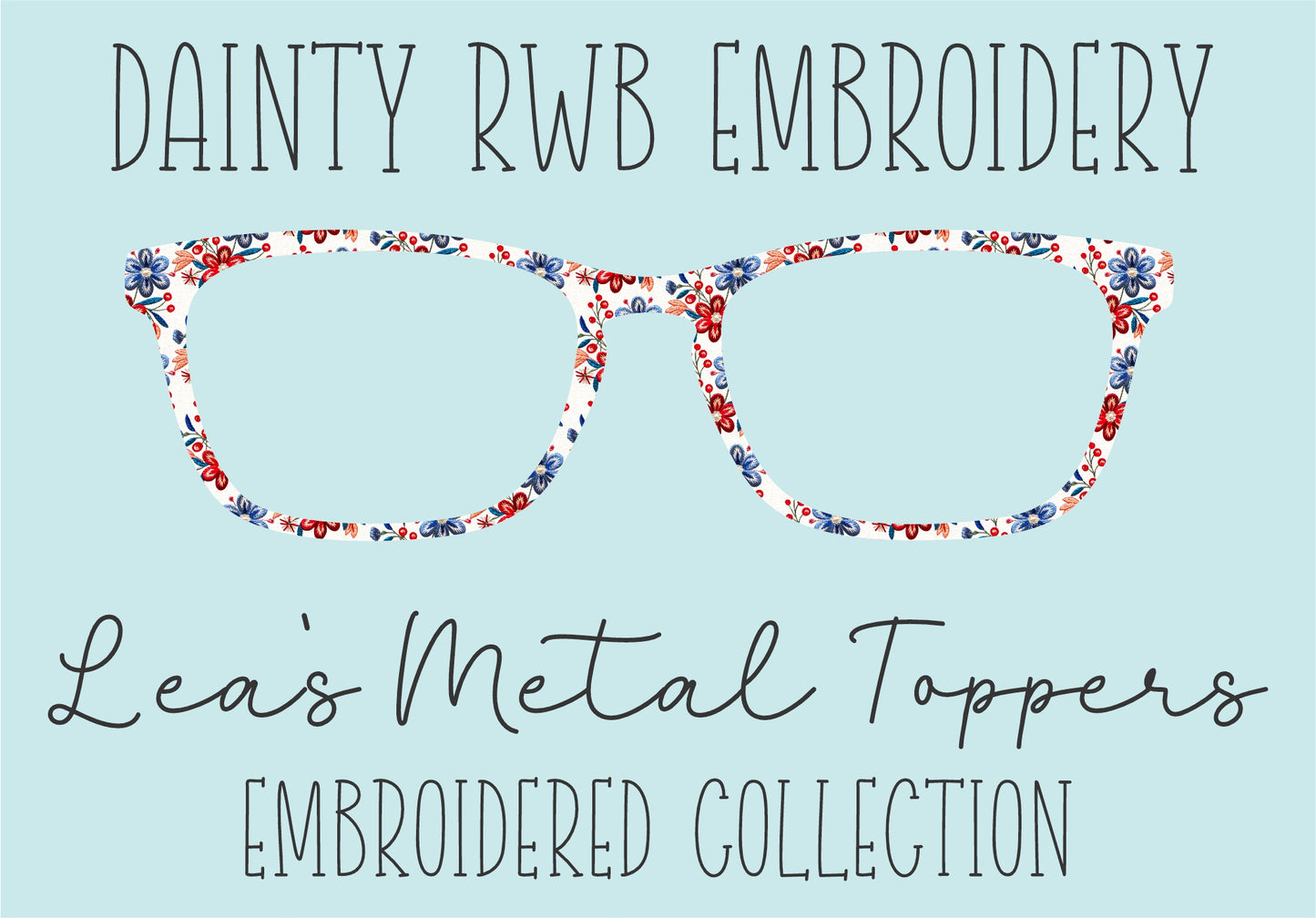 DAINTY RWB EMBROIDERY Eyewear Frame Toppers COMES WITH MAGNETS