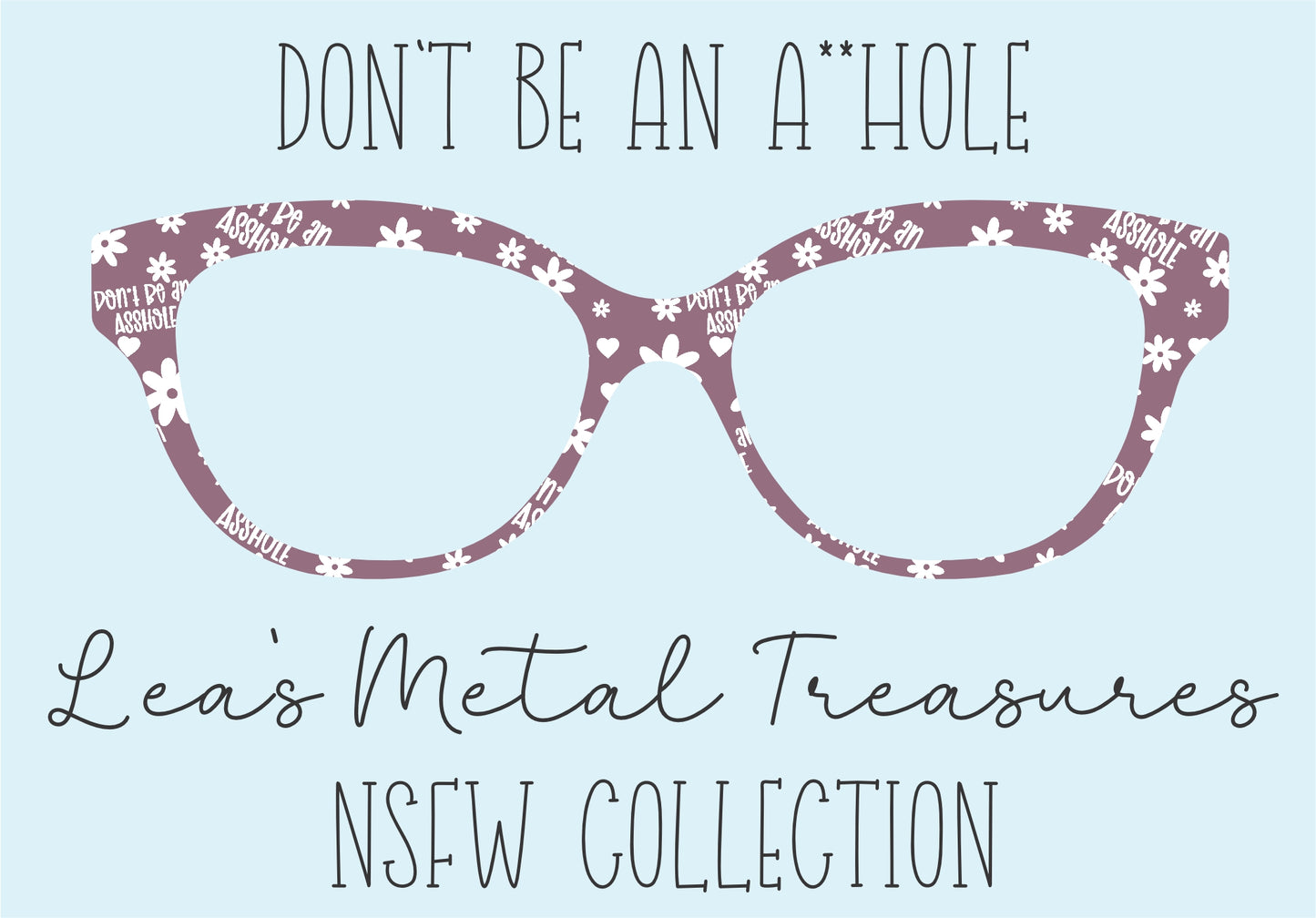 DON'T BE AN A**HOLE Eyewear Frame Toppers COMES WITH MAGNETS