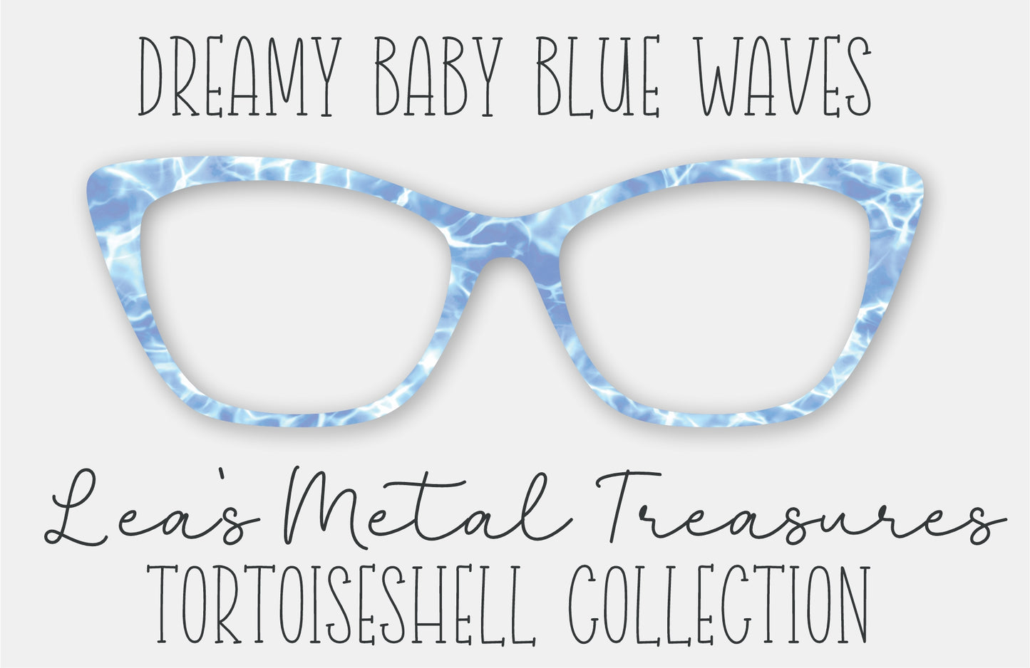 Dreamy Baby Blue Waves FULL PATTERN Tortoiseshell Eyewear Frame Toppers