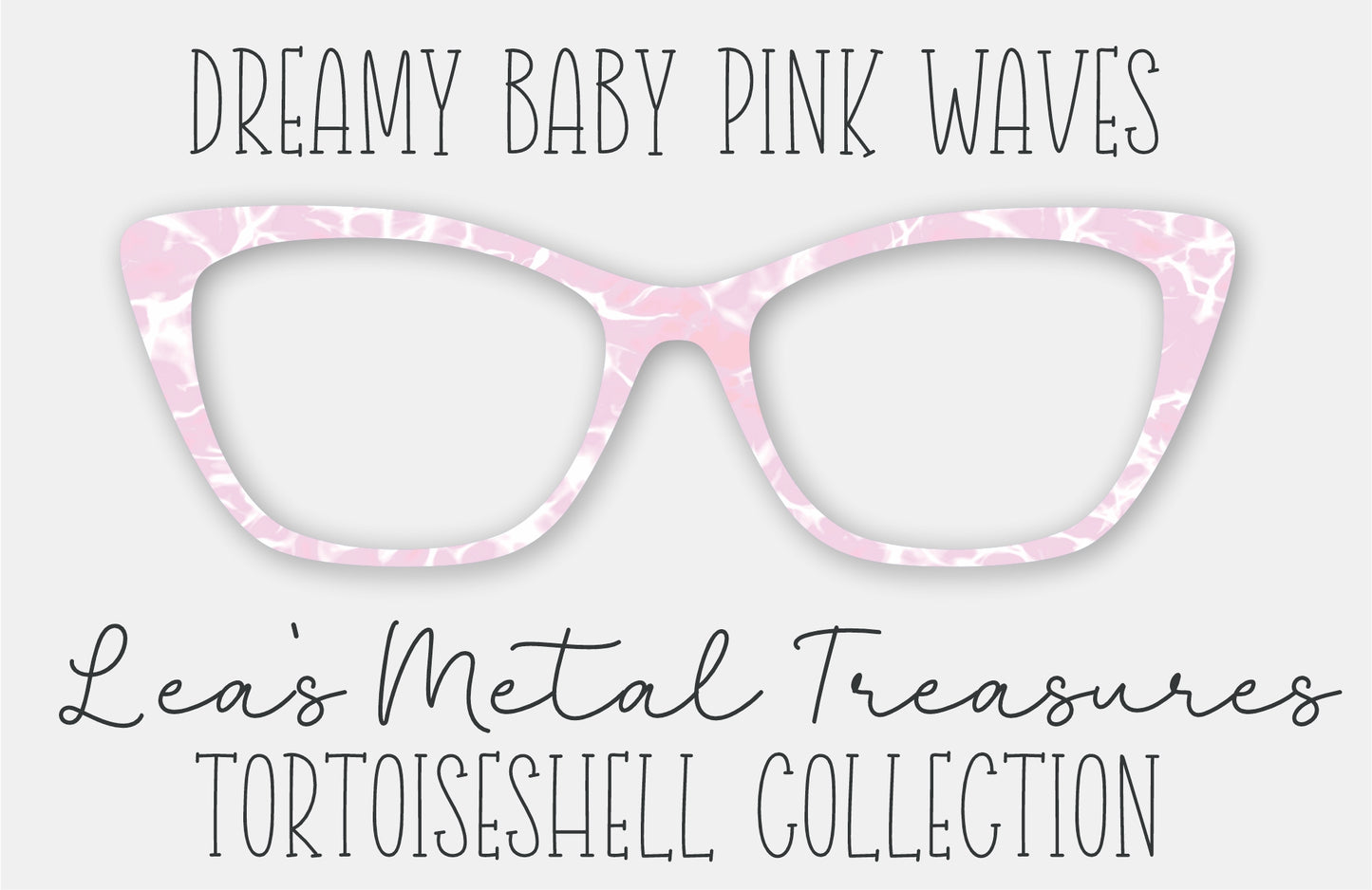 Dreamy Baby Pink Waves FULL PATTERN Tortoiseshell Eyewear Frame Toppers