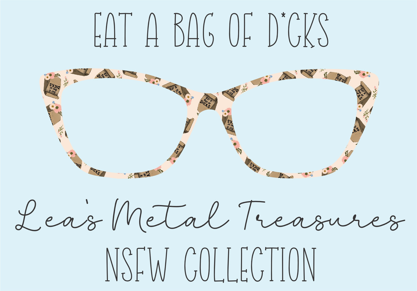 Eat a Bag of Dicks Eyewear Frame Toppers COMES WITH MAGNETS
