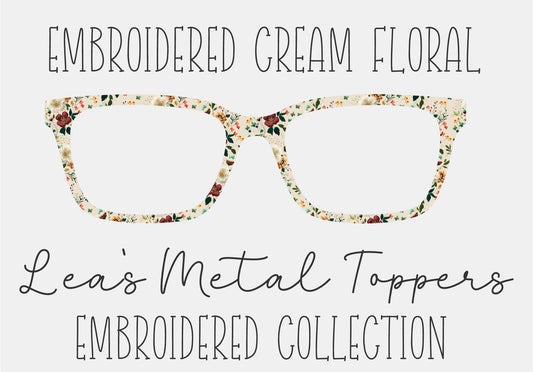 EMBROIDERED CREAM FLORAL Eyewear Frame Toppers COMES WITH MAGNETS