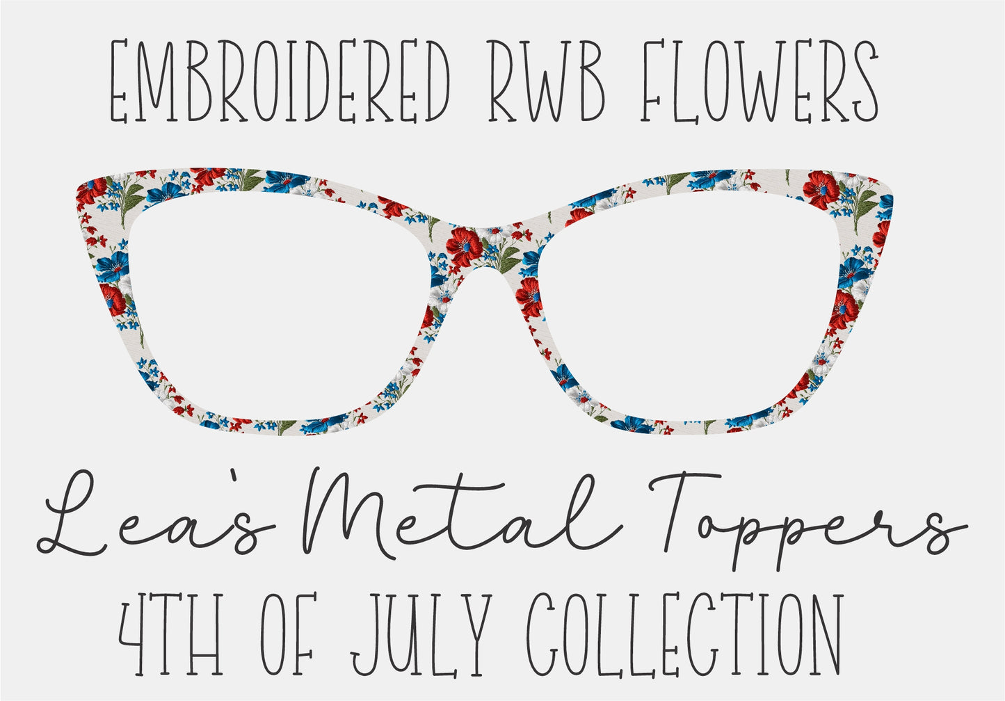 EMBROIDERED RWB FLOWERS Eyewear Frame Toppers COMES WITH MAGNETS