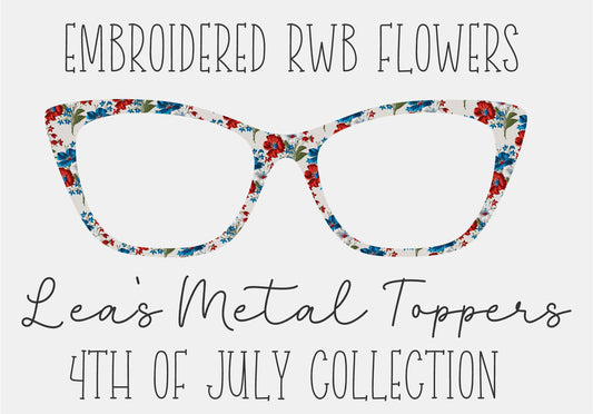 EMBROIDERED RWB FLOWERS Eyewear Frame Toppers COMES WITH MAGNETS