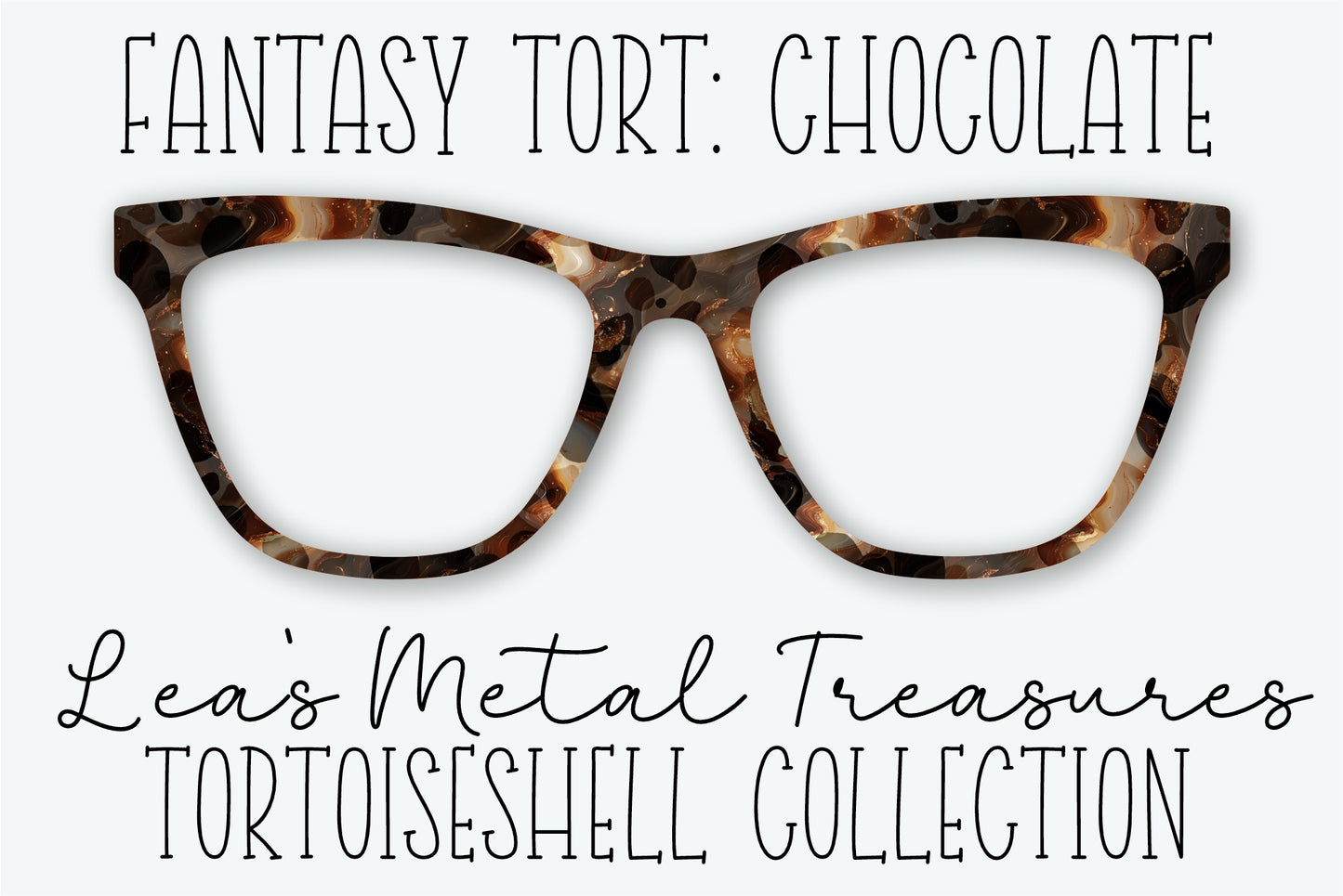 Fantasy Tort Chocolate Eyewear Frame Toppers • JANUARY 2026 TOPPER OF THE MONTH