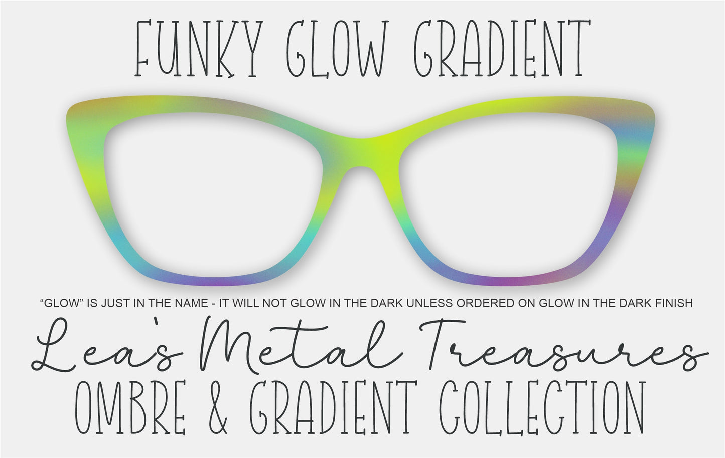 FUNKY GLOW GRADIENT Eyewear Frame Toppers (does not glow in the dark without G.I.T.D. Finish)