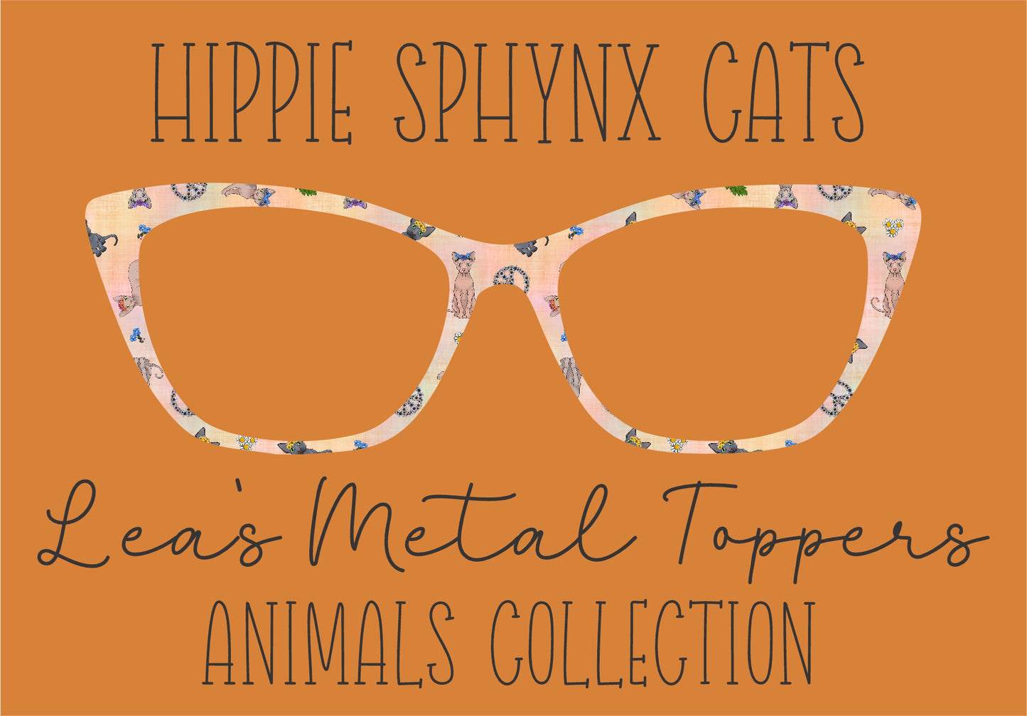 HIPPIE SPHYNX CATS Eyewear Frame Toppers COMES WITH MAGNETS