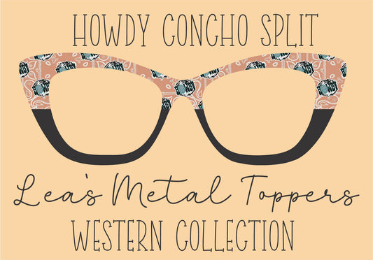 HOWDY CONCHO SPLIT Eyewear Frame Toppers COMES WITH MAGNETS