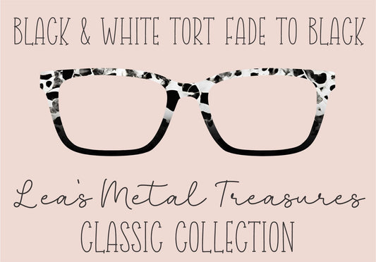 Black & White Tort fade to Black