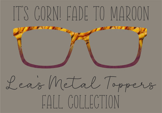 IT'S CORN FADE TO MAROON Eyewear Frame Toppers COMES WITH MAGNETS