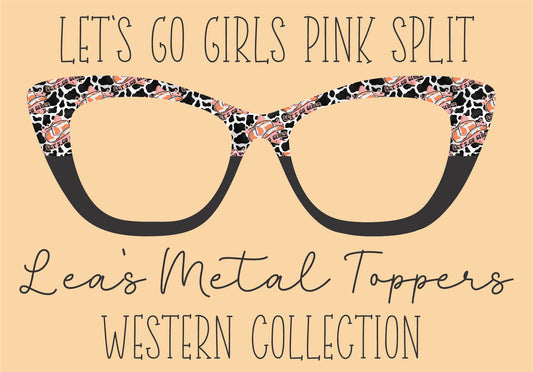 LETS GO GIRLS PINK SPLIT Eyewear Frame Toppers COMES WITH MAGNETS
