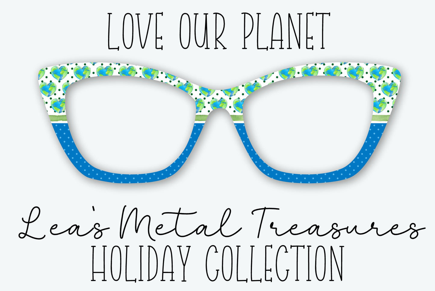 Love Our Planet Eyewear Frame Toppers