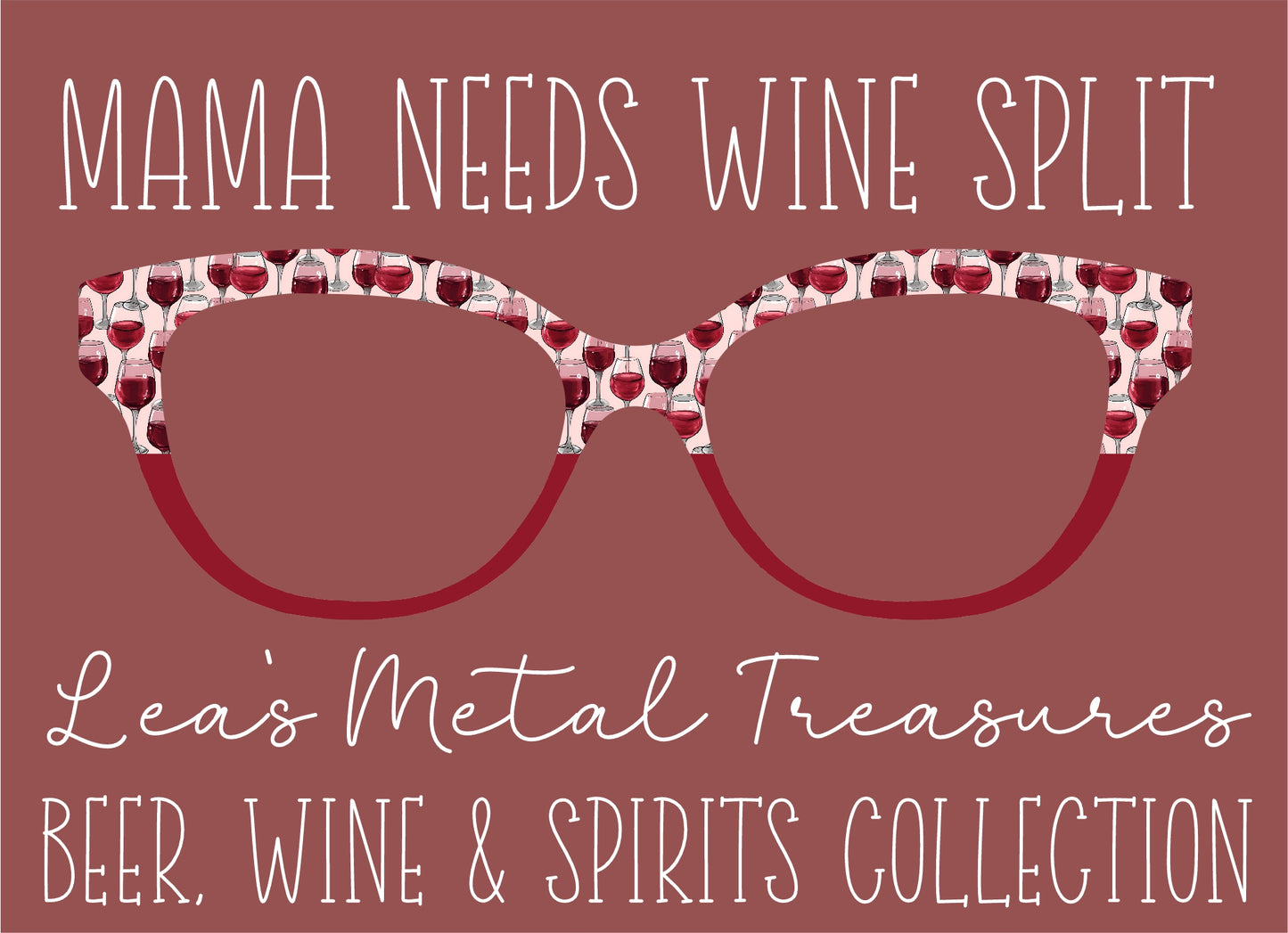 MAMA NEEDS WINE SPLIT Eyewear Frame Toppers COMES WITH MAGNETS