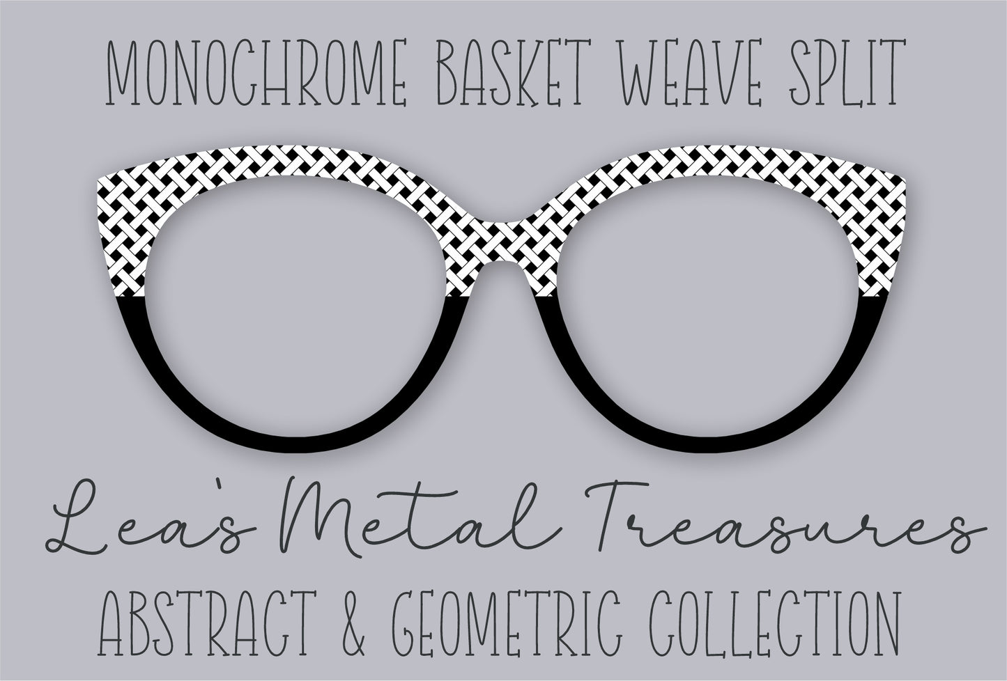Monochrome Basketweave Split • Magnetic Eyeglasses Toppers