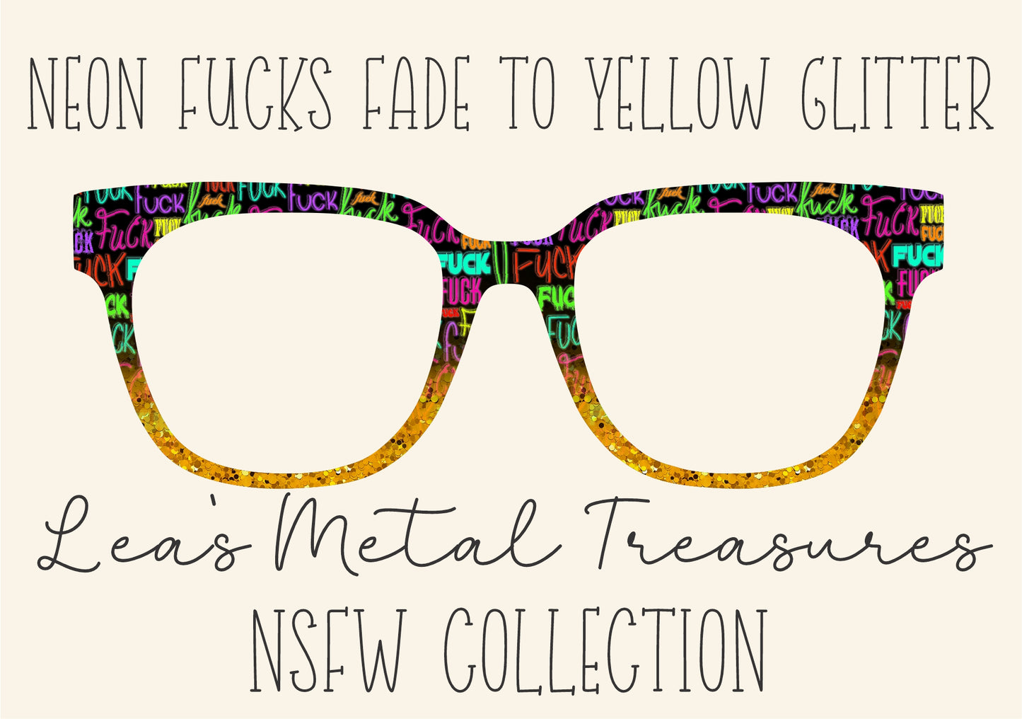 NEON FUCKS TO FADE TO YELLOW GLITTER Eyewear Frame Toppers COMES WITH MAGNETS