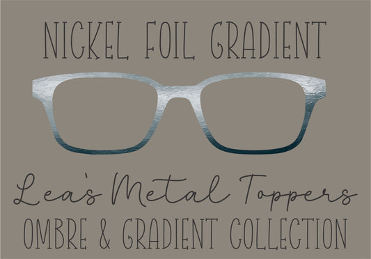 NICKEL FOIL GRADIENT Eyewear Frame Toppers COMES WITH MAGNETS