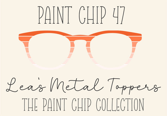 PAINT CHIP 47 Eyewear Frame Toppers COMES WITH MAGNETS