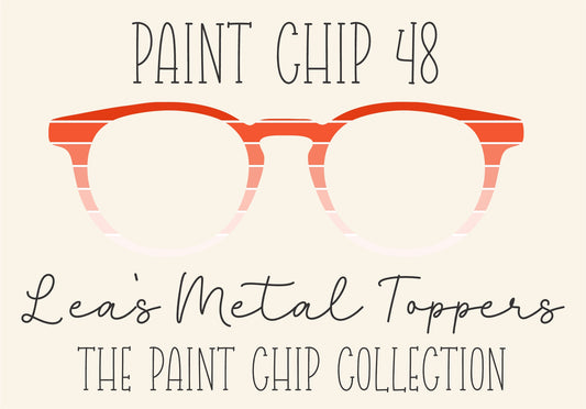 PAINT CHIP 48 Eyewear Frame Toppers COMES WITH MAGNETS