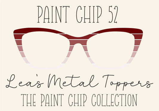 PAINT CHIP 52 Eyewear Frame Toppers COMES WITH MAGNETS