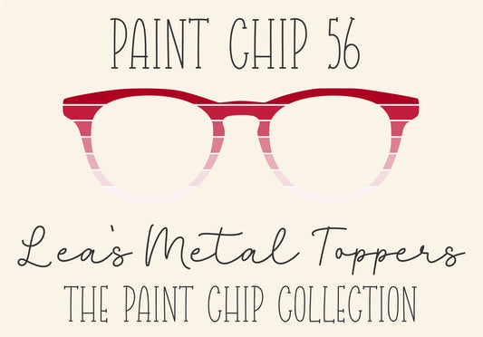 PAINT CHIP 56 Eyewear Frame Toppers COMES WITH MAGNETS