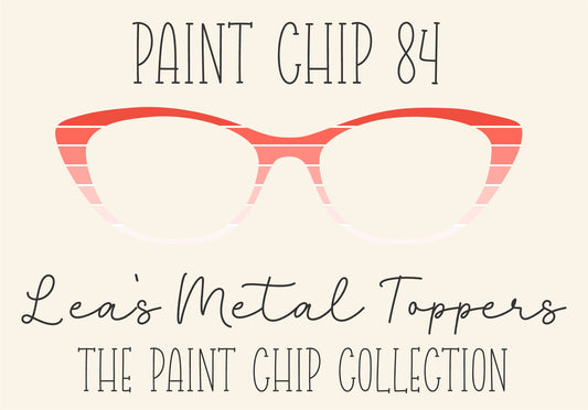 PAINT CHIP 84 Eyewear Frame Toppers COMES WITH MAGNETS