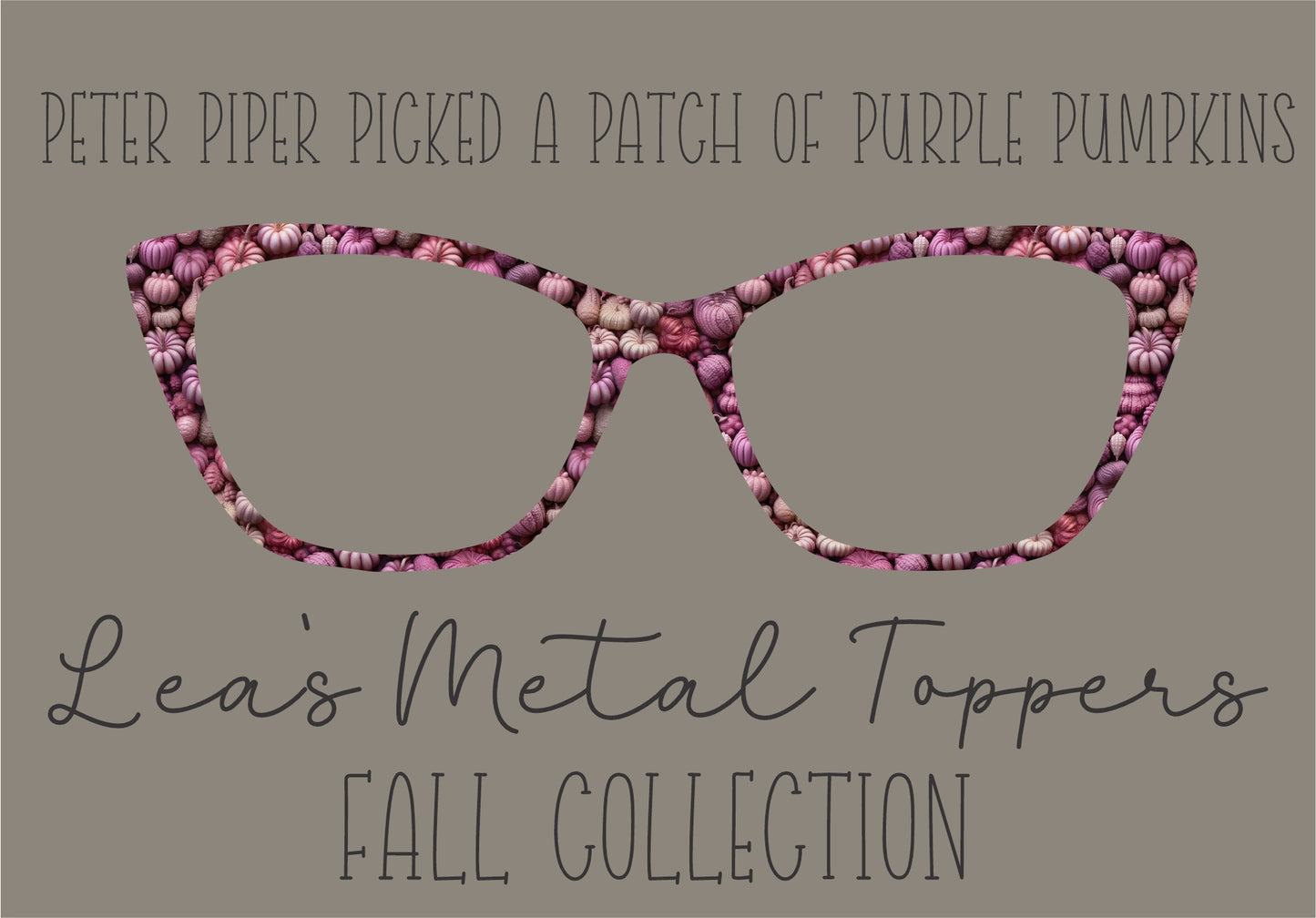 PETER PIPER PICKED A PATCH OF PURPLE PUMPKINS Eyewear Frame Toppers COMES WITH MAGNETS