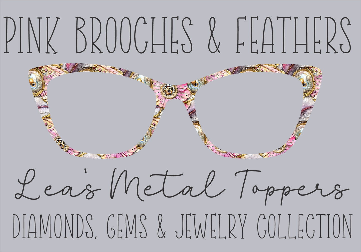 PINK BROOCHES AND FEATHERS Eyewear Frame Toppers COMES WITH MAGNETS