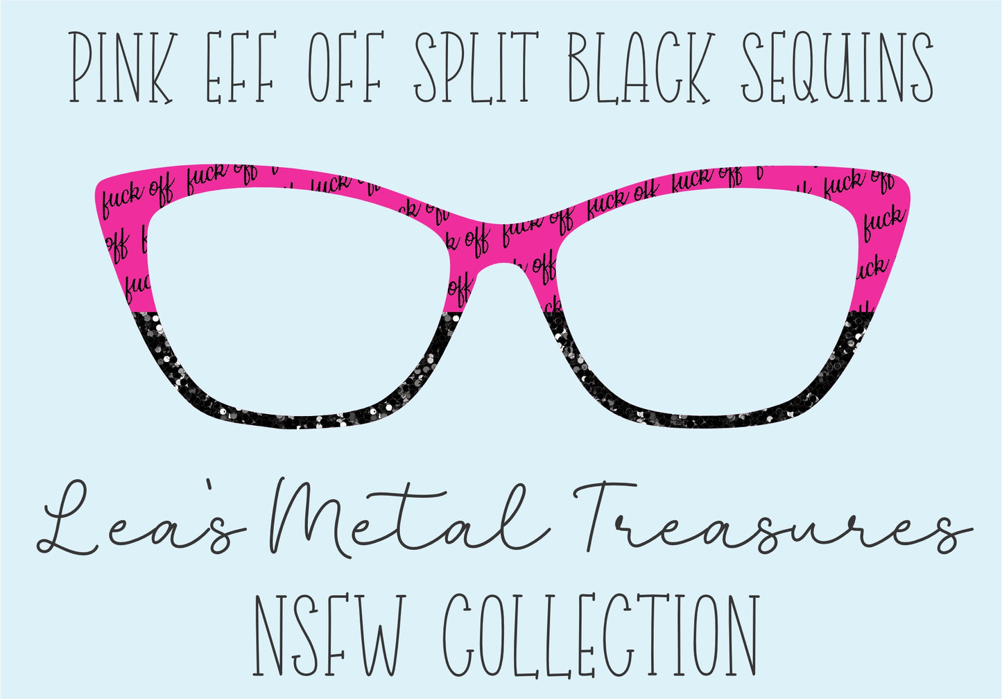Pink Eff Off Split black sequins Eyewear Frame Toppers COMES WITH MAGNETS