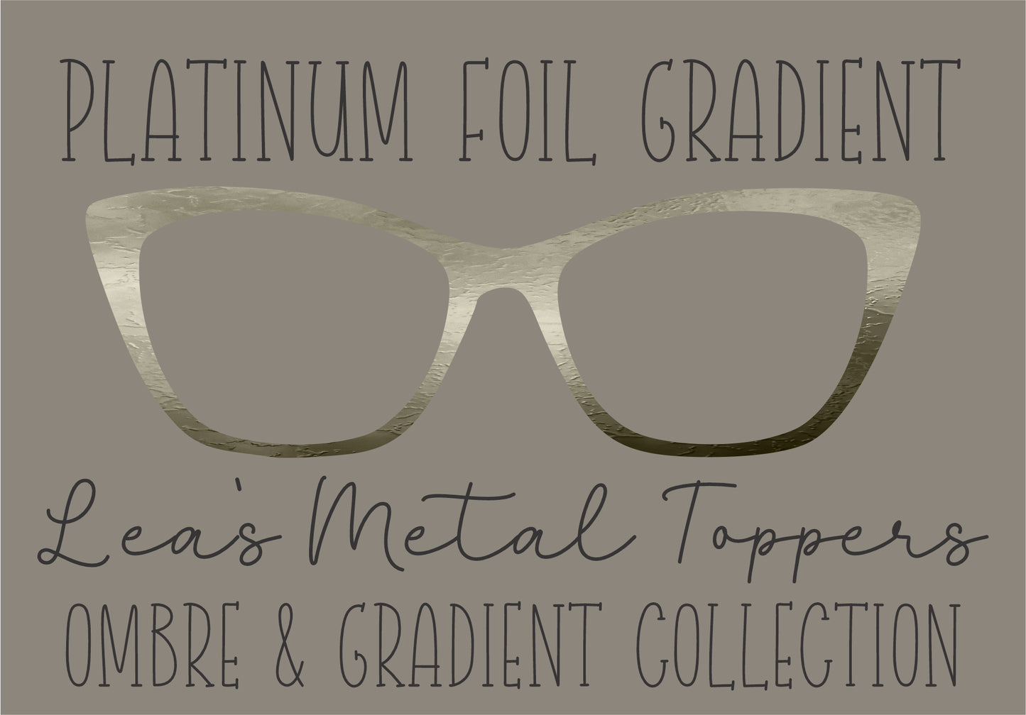 PLATINUM FOIL GRADIENT Eyewear Frame Toppers COMES WITH MAGNETS
