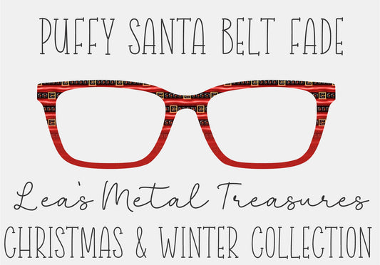 PUFFY SANTA BELT FADE Eyewear Frame Toppers COMES WITH MAGNETS