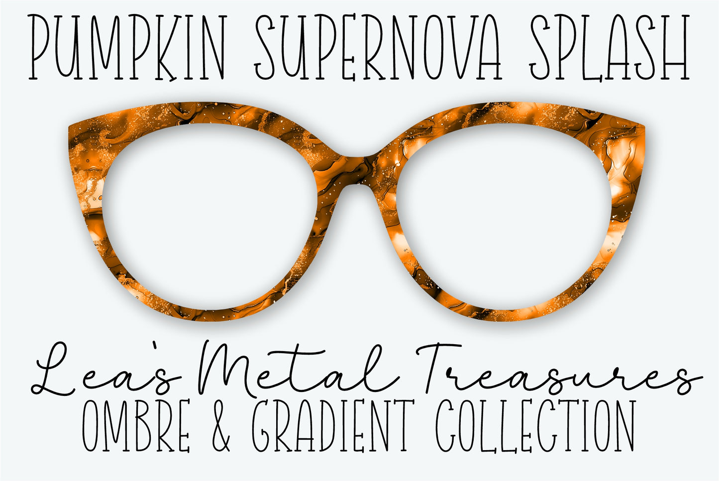 PUMPKIN SUPERNOVA SPLASH Eyewear Frame Toppers - AUGUST 2026 TOPPER OF THE MONTH