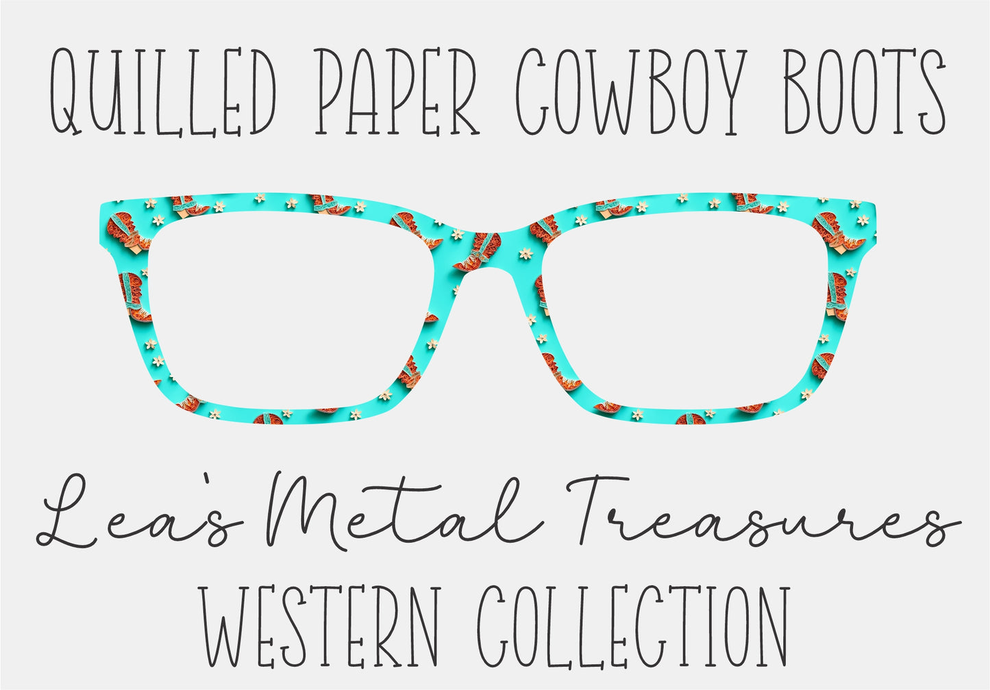 QUILLED PAPER COWBOY BOOTS Eyewear Frame Toppers COMES WITH MAGNETS