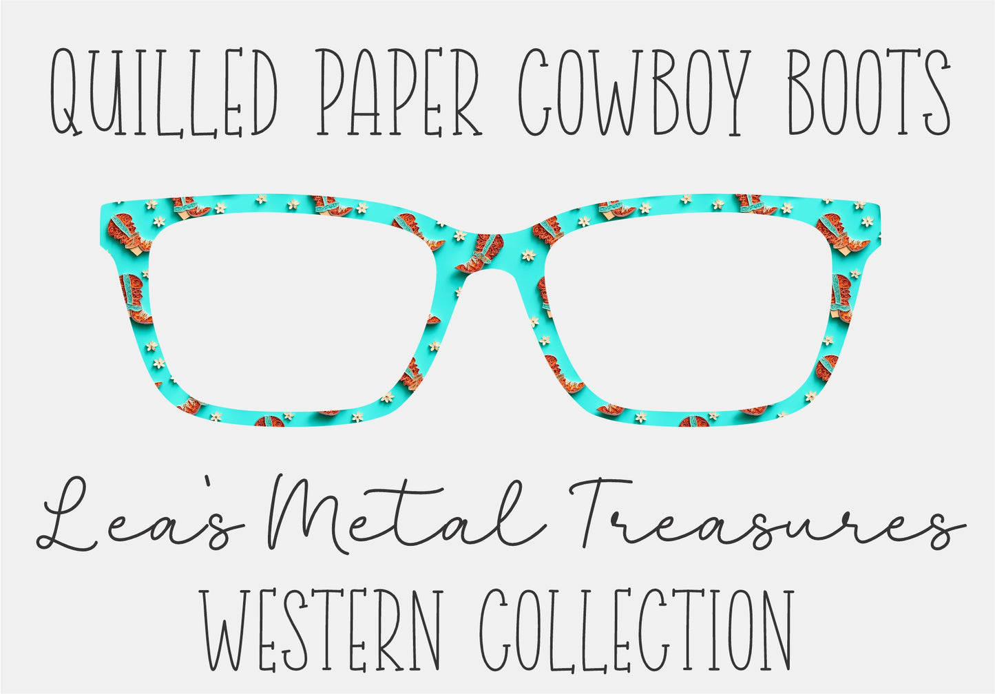 QUILLED PAPER COWBOY BOOTS Eyewear Frame Toppers COMES WITH MAGNETS